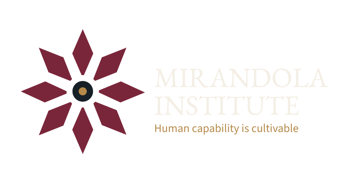 The Mirandola Institute — Human capability is cultivable